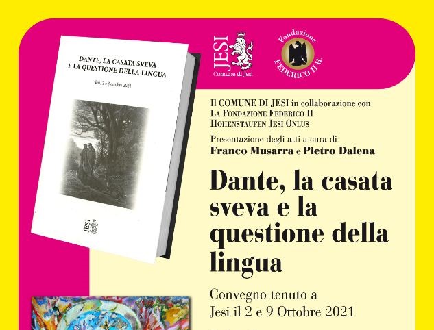 Dante, la Casata Sveva e la questione della lingua: presentazione atti del Convegno